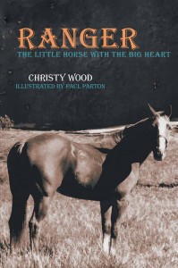 Ranger The Little Horse with the Big Heart Christy Wood