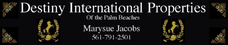 Satisfied Customer Returns to Marysue Jacobs and Destiny International Properties to Sell Their Home 4.5 Percent Commission Means You Makes More Wellington, FL - August 27, 2014 - When extensive knowledge of the equestrian industry and equally extensive knowledge of the real estate industry are combined, Wellington customers are satisfied. For Marysue Jacobs and the team at Destiny International Properties, this is the magic combination that turns friends into first time customers and customers into repeat business.
